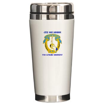4S7CR - M01 - 03 - DUI - 4th Sqdrn - 7th Cavalry Regt with Text - Ceramic Travel Mug - Click Image to Close