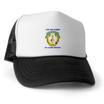 4S7CR - A01 - 02 - DUI - 4th Sqdrn - 7th Cavalry Regt with Text - Trucker Hat