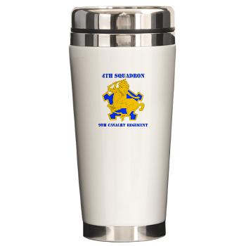 4S9CR - M01 - 03 - DUI - 4th Squadron - 9th Cavalry Regiment with Text - Ceramic Travel Mug