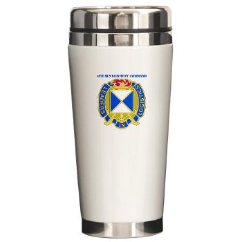 4SC - M01 - 03 - DUI - 4th Sustainment Command with Text Ceramic Travel Mug