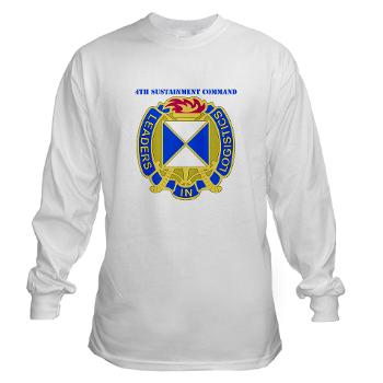 4SC - A01 - 03 - DUI - 4th Sustainment Command with Text Long Sleeve T-Shirt