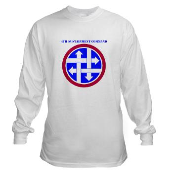 4SC - A01 - 03 - SSI - 4th Sustainment Command with Text Long Sleeve T-Shirt