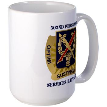 502PSB - M01 - 03 - DUI - 502nd Personnel Services Battalion with Text - Large Mug