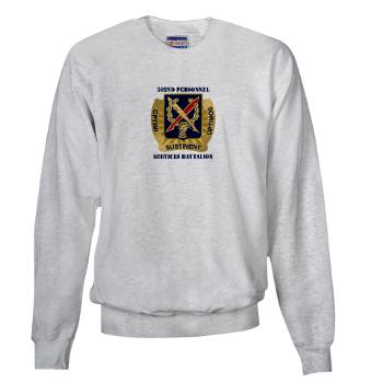 502PSB - A01 - 03 - DUI - 502nd Personnel Services Battalion with Text - Sweatshirt