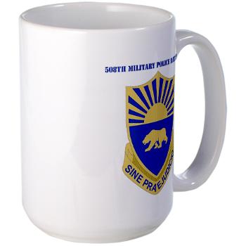508MPB - M01 - 03 - DUI - 508th Military Police Bn with Text Large Mug - Click Image to Close