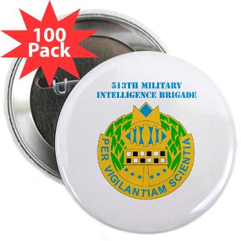 513MIB - M01 - 01 - DUI - 513th Military Intelligence Brigade with Text 2.25" Button (100 pack) - Click Image to Close
