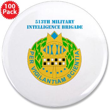 513MIB - M01 - 01 - DUI - 513th Military Intelligence Brigade with Text 3.5" Button (100 pack) - Click Image to Close