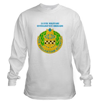 513MIB - A01 - 03 - DUI - 513th Military Intelligence Brigade with Text Long Sleeve T-Shirt