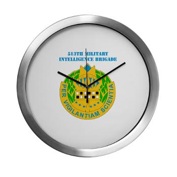 513MIB - M01 - 03 - DUI - 513th Military Intelligence Brigade with Text Modern Wall Clock - Click Image to Close