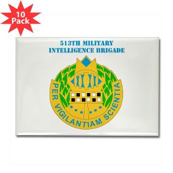513MIB - M01 - 01 - DUI - 513th Military Intelligence Brigade with Text Rectangle Magnet (10 pack) - Click Image to Close
