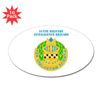 513MIB - M01 - 01 - DUI - 513th Military Intelligence Brigade with Text Sticker (Oval 10 pk) - Click Image to Close