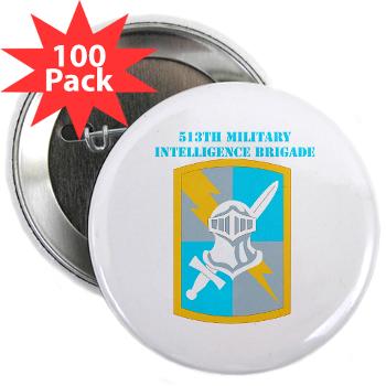 513MIB - M01 - 01 - SSI - 513th Military Intelligence Brigade with Text 2.25" Button (100 pack)