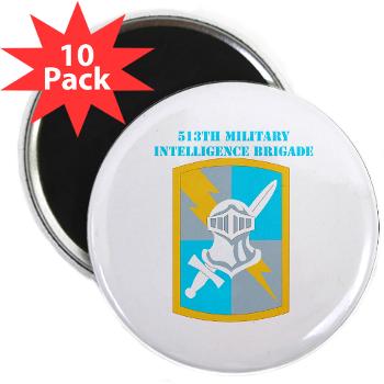 513MIB - M01 - 01 - SSI - 513th Military Intelligence Brigade with Text 2.25" Magnet (10 pack)