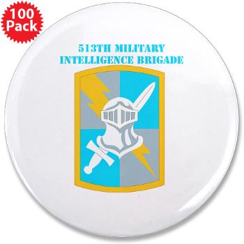 513MIB - M01 - 01 - SSI - 513th Military Intelligence Brigade with Text 3.5" Button (100 pack) - Click Image to Close