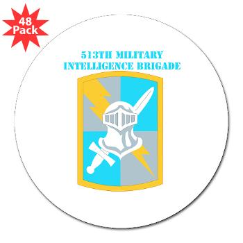 513MIB - M01 - 01 - SSI - 513th Military Intelligence Brigade with Text 3" Lapel Sticker (48 pk)