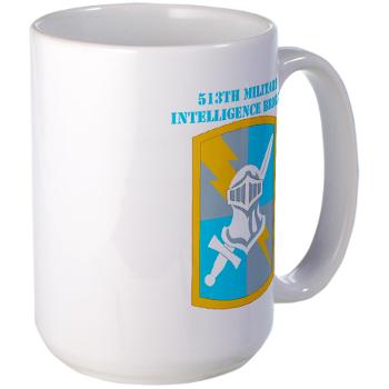 513MIB - M01 - 03 - SSI - 513th Military Intelligence Brigade with Text Large Mug - Click Image to Close