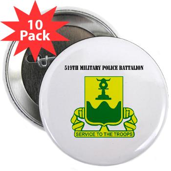 519MPB - M01 - 01 - 519th Military Police Battalion with Text - 2.25" Button (10 pack)