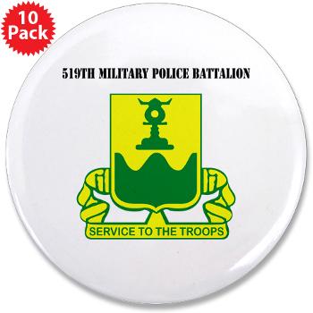 519MPB - M01 - 01 - 519th Military Police Battalion with Text - 3.5" Button (10 pack)