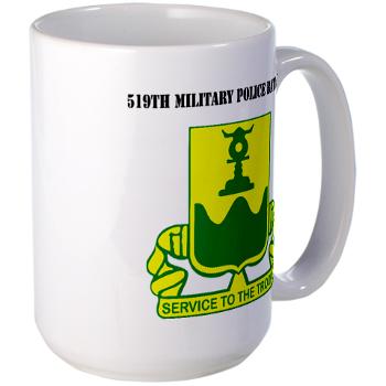 519MPB - M01 - 03 - 519th Military Police Battalion with Text - Large Mug