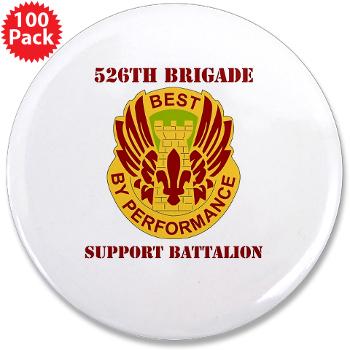 526BSB - M01 - 01 - DUI - 526th Bde - Support Bn with Text - 3.5" Button (100 pack)