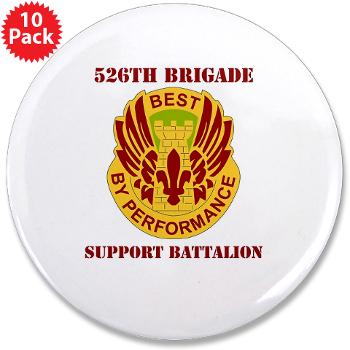 526BSB - M01 - 01 - DUI - 526th Bde - Support Bn with Text - 3.5" Button (10 pack)