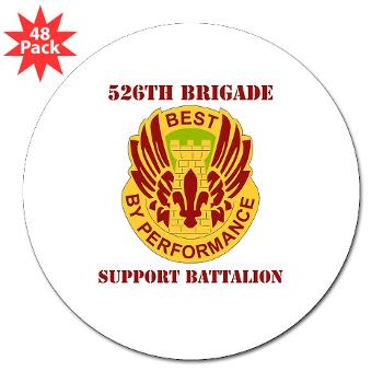 526BSB - M01 - 01 - DUI - 526th Bde - Support Bn with Text - 3" Lapel Sticker (48 pk)