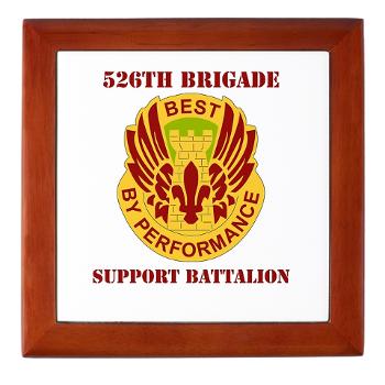 526BSB - M01 - 03 - DUI - 526th Bde - Support Bn with Text - Keepsake Box