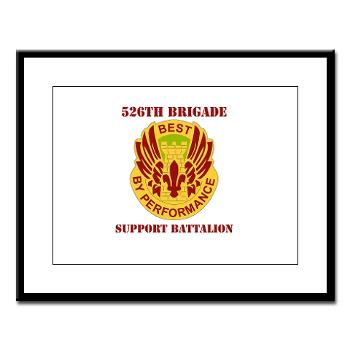 526BSB - M01 - 02 - DUI - 526th Bde - Support Bn with Text - Large Framed Print