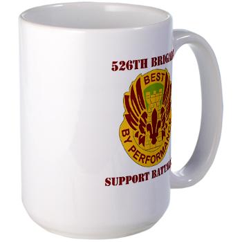 526BSB - M01 - 03 - DUI - 526th Bde - Support Bn with Text - Large Mug