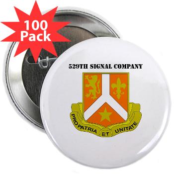 529SC - M01 - 01 - DUI - 529th Signal Company with Text 2.25" Button (100 pack)