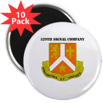 529SC - M01 - 01 - DUI - 529th Signal Company with Text 2.25" Magnet (10 pack)