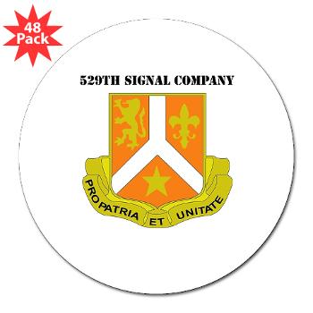 529SC - M01 - 01 - DUI - 529th Signal Company with Text 3" Lapel Sticker (48 pk)