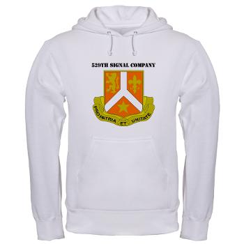 529SC - A01 - 03 - DUI - 529th Signal Company with Text Hooded Sweatshirt - Click Image to Close
