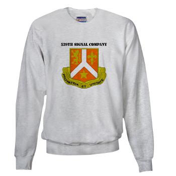 529SC - A01 - 03 - DUI - 529th Signal Company with Text Sweatshirt
