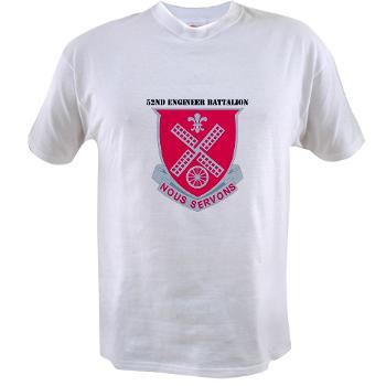 52EB - A01 - 04 - DUI - 52nd Engineer Battalion with text Value T-Shirt - Click Image to Close