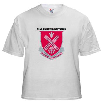 52EB - A01 - 04 - DUI - 52nd Engineer Battalion with text White T-Shirt