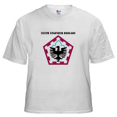 555EB - A01 - 04 - SSI - 555th Engineer Brigade with Text - White T-Shirt