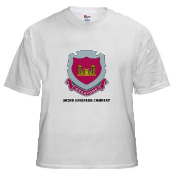 562EC - A01 - 04 - DUI - 562nd Engineer Company with Text - White t-Shirt