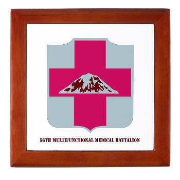 56MMB - M01 - 03 - DUI - 56th Multifunctional Medical Bn with Text - Keepsake Box