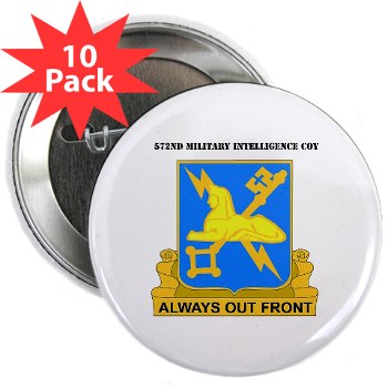 572MIC - M01 - 01 - DUI - 572nd Military Intelligence Coy with text - 2.25" Button (10 pack)