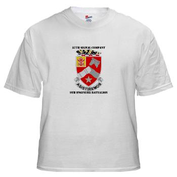 57SC9EB - A01 - 04 - DUI - 57th Signal Company, 9th Engineer Battalion with Text White T-Shirt