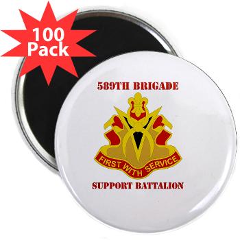 589BSB - M01 - 01 - DUI - 589th Brigade - Support Bn with Text 2.25" Magnet (100 pack)