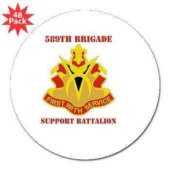 589BSB - M01 - 01 - DUI - 589th Brigade - Support Bn with Text 3" Lapel Sticker (48 pk)