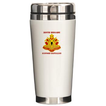 589BSB - M01 - 03 - DUI - 589th Brigade - Support Bn with Text Ceramic Travel Mug - Click Image to Close
