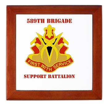 589BSB - M01 - 03 - DUI - 589th Brigade - Support Bn with Text Keepsake Box