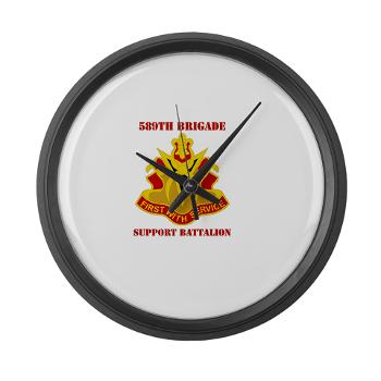 589BSB - M01 - 03 - DUI - 589th Brigade - Support Bn with Text Large Wall Clock