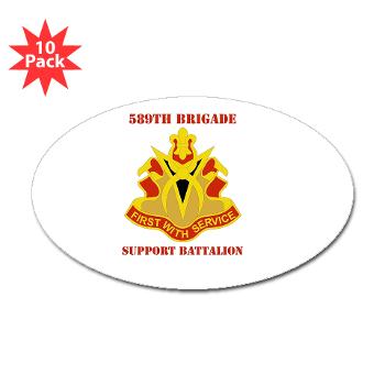 589BSB - M01 - 01 - DUI - 589th Brigade - Support Bn with Text Sticker (Oval 10 pk)