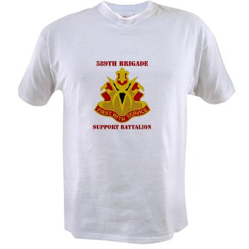 589BSB - A01 - 04 - DUI - 589th Brigade - Support Bn with Text Value T-Shirt