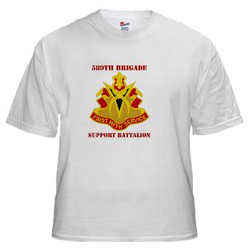 589BSB - A01 - 04 - DUI - 589th Brigade - Support Bn with Text White T-Shirt