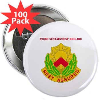 593SB - M01 - 01 - DUI - 593rd Sustainment Brigade with Text 2.25" Button (100 pack) - Click Image to Close